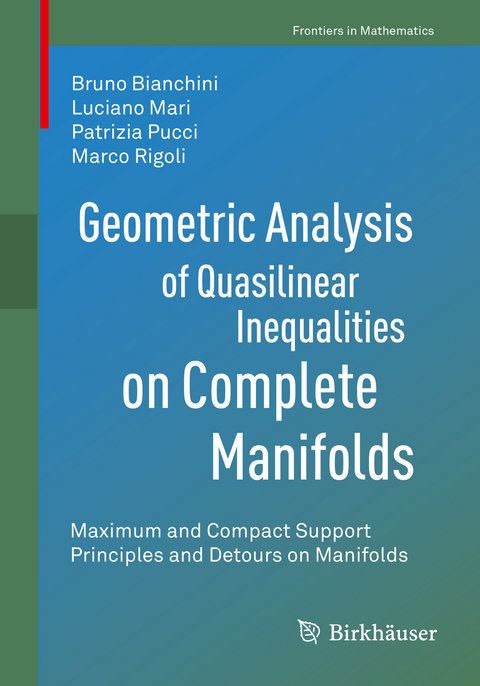 Geometric Analysis of Quasilinear Inequalities on Complete Manifolds - Bruno Bianchini, Luciano Mari, Patrizia Pucci, Marco Rigoli