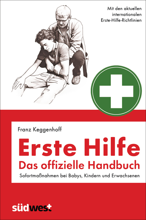 Erste Hilfe - Das offizielle Handbuch - Franz Keggenhoff
