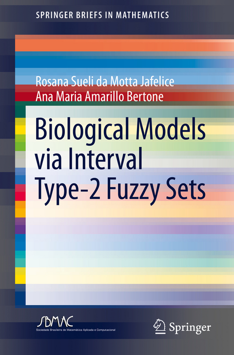 Biological Models via Interval Type-2 Fuzzy Sets - Rosana Sueli da Motta Jafelice, Ana Maria Amarillo Bertone