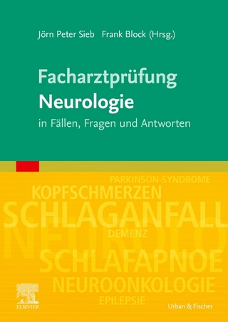 Facharztprüfung Neurologie - Jörn Peter Sieb; Frank Block