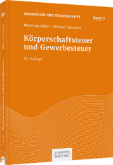 Körperschaftsteuer und Gewerbesteuer - Alber, Matthias; Szczesny, Michael