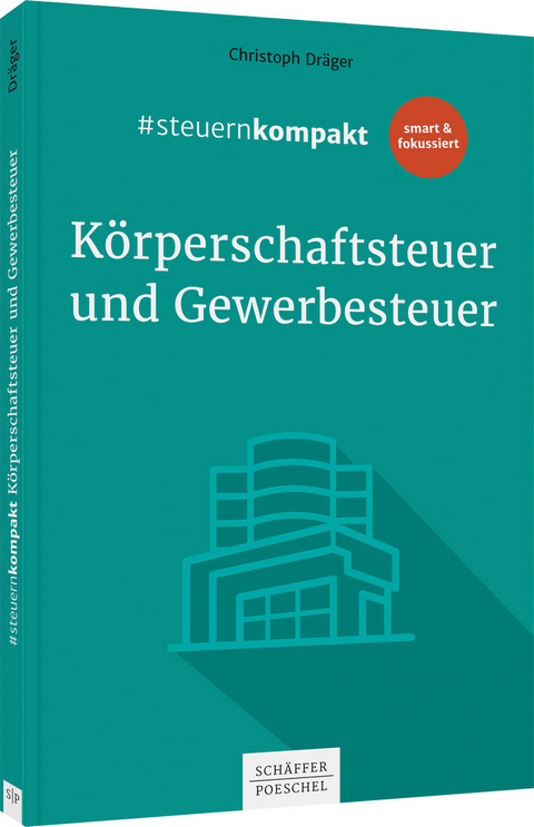 #steuernkompakt Körperschaftsteuer und Gewerbesteuer - Christoph Dräger