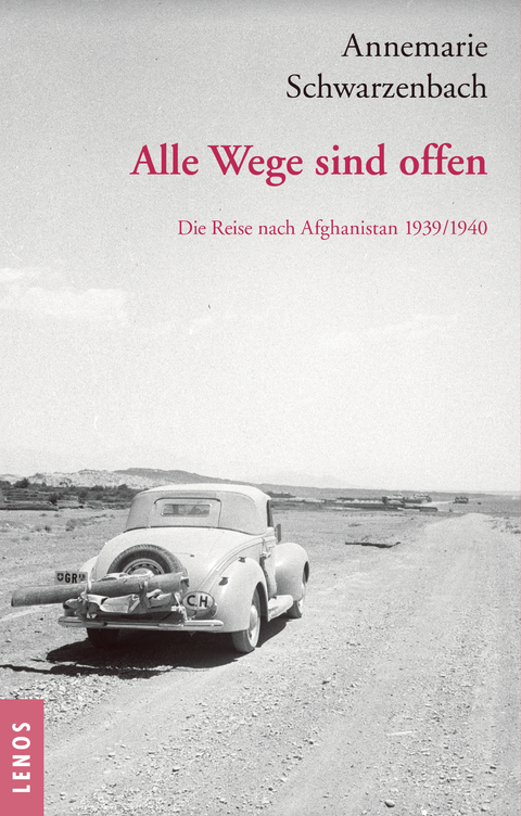 Ausgewählte Werke von Annemarie Schwarzenbach / Alle Wege sind offen - Annemarie Schwarzenbach