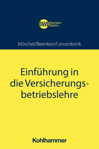 Einführung in die Versicherungsbetriebslehre - Jens Mörchel; Michael Radtke; Matthias Beenken …