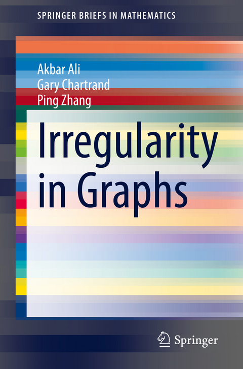 Irregularity in Graphs - Akbar Ali, Gary Chartrand, Ping Zhang