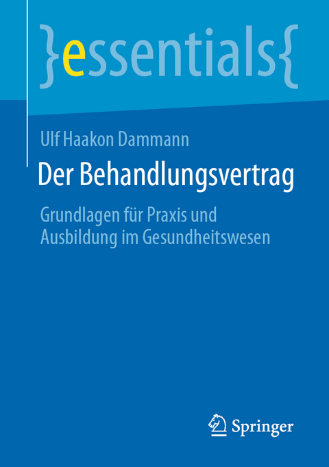 Der Behandlungsvertrag - Ulf Haakon Dammann