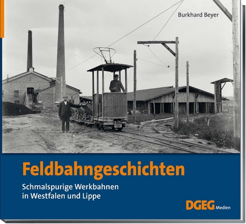Feldbahngeschichten - Burkhard Beyer