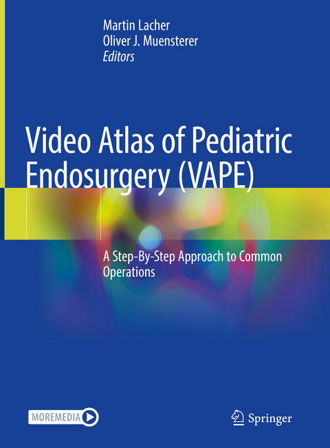 Video Atlas of Pediatric Endosurgery (VAPE) - 