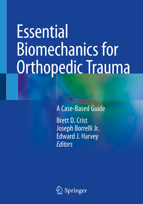 Essential Biomechanics for Orthopedic Trauma - 