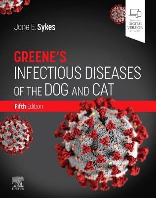 Greene's Infectious Diseases of the Dog and Cat - Jane E. Sykes