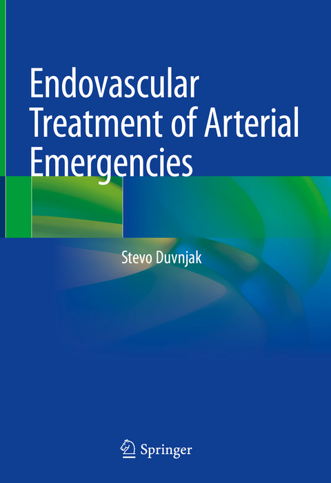 Endovascular Treatment of Arterial Emergencies - Stevo Duvnjak