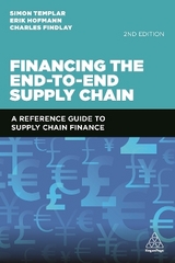 Financing the End-to-End Supply Chain - Templar, Simon; Hofmann, Erik; Findlay, Charles
