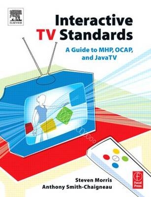 Interactive TV Standards -  Steven Morris,  Anthony Smith-Chaigneau