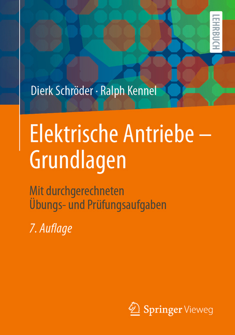 Elektrische Antriebe – Grundlagen - Dierk Schröder, Ralph Kennel