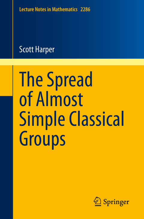 The Spread of Almost Simple Classical Groups - Scott Harper