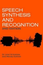 Speech Synthesis and Recognition -  Wendy Holmes