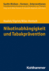 Nikotinabhängigkeit und Tabakprävention - Susann Koalick, Thomas Sigrist, Oliver Bilke-Hentsch