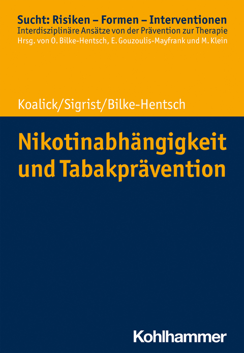 Nikotinabhängigkeit und Tabakprävention - Susann Koalick, Thomas Sigrist, Oliver Bilke-Hentsch