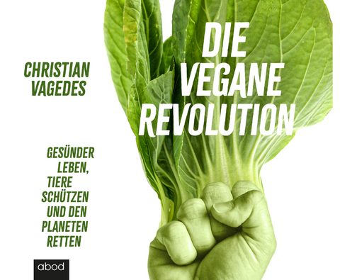 Die vegane Revolution - christian vagedes