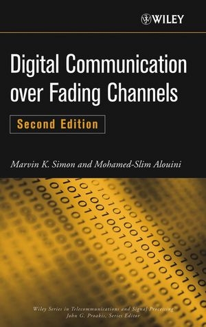 Digital Communication over Fading Channels -  Mohamed-Slim Alouini,  Marvin K. Simon