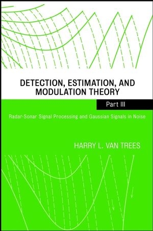 Detection, Estimation, and Modulation Theory, Part III -  Harry L. Van Trees