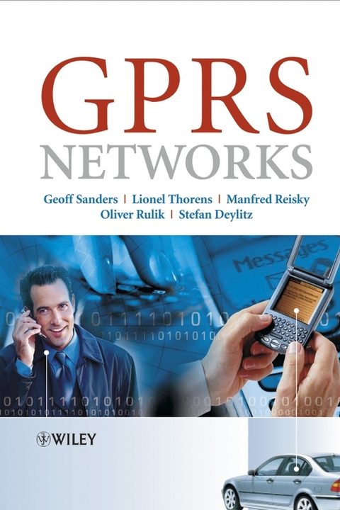 GPRS Networks -  Stefan Deylitz,  Manfred Reisky,  Oliver Rulik,  Geoff Sanders,  Lionel Thorens