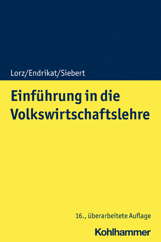 Einführung in die Volkswirtschaftslehre - Oliver Lorz; Morten Endrikat; Horst Siebert