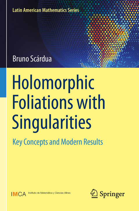 Holomorphic Foliations with Singularities - Bruno Scárdua