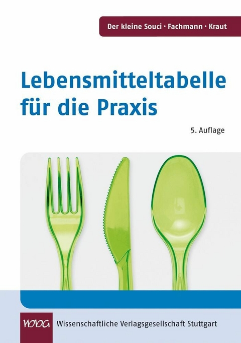 Lebensmitteltabelle für die Praxis - S.W. Souci, W. Fachmann, H. Kraut