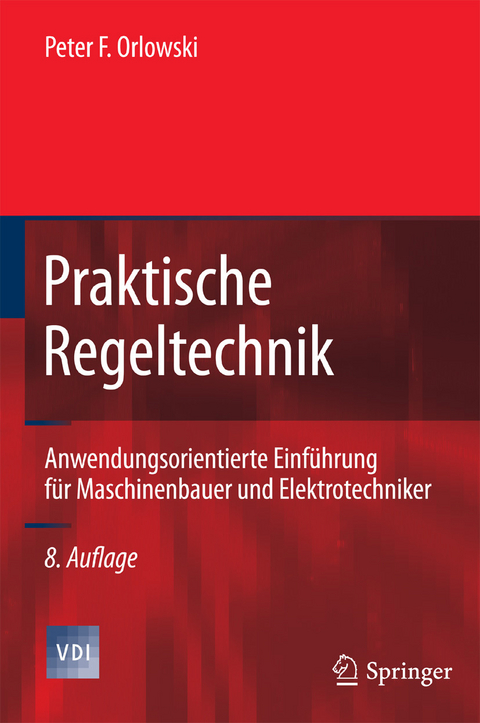 Praktische Regeltechnik -  Peter F. Orlowski