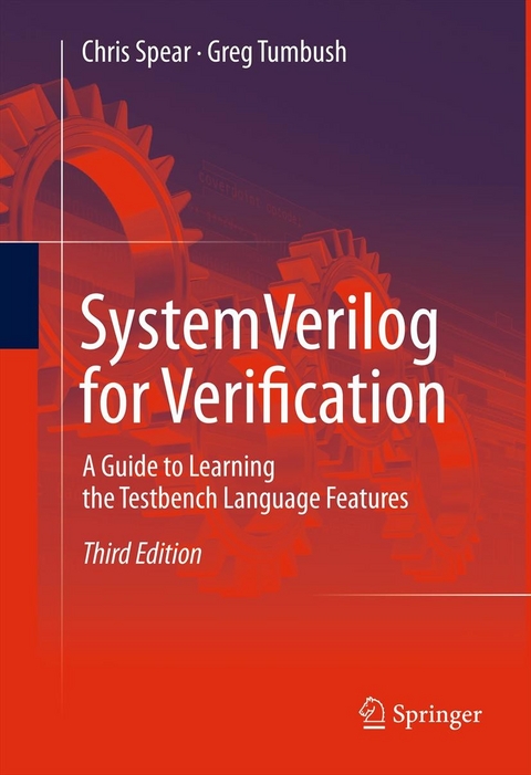SystemVerilog for Verification -  Chris Spear,  Greg Tumbush