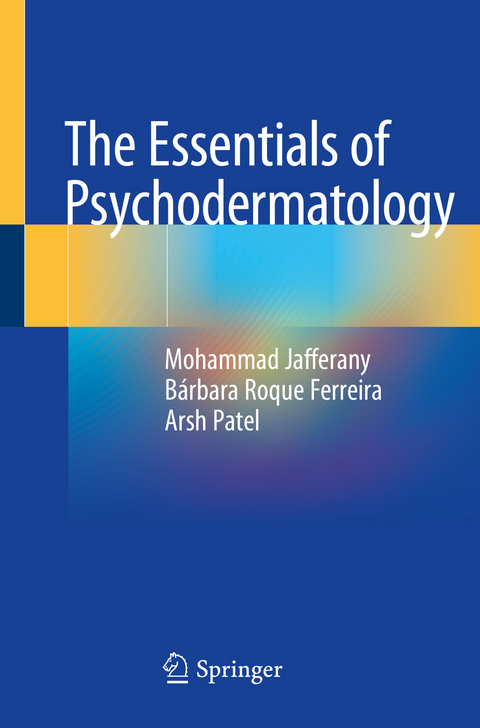 The Essentials of Psychodermatology - Mohammad Jafferany, Bárbara Roque Ferreira, Arsh Patel