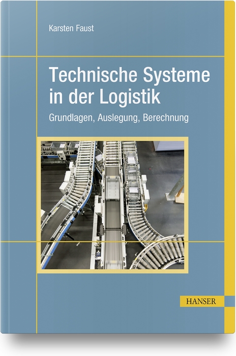 Technische Systeme in der Logistik - Karsten Faust