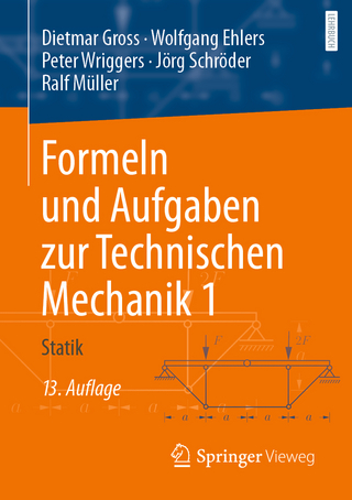 Formeln und Aufgaben zur Technischen Mechanik 1 - Dietmar Gross; Wolfgang Ehlers; Peter Wriggers …