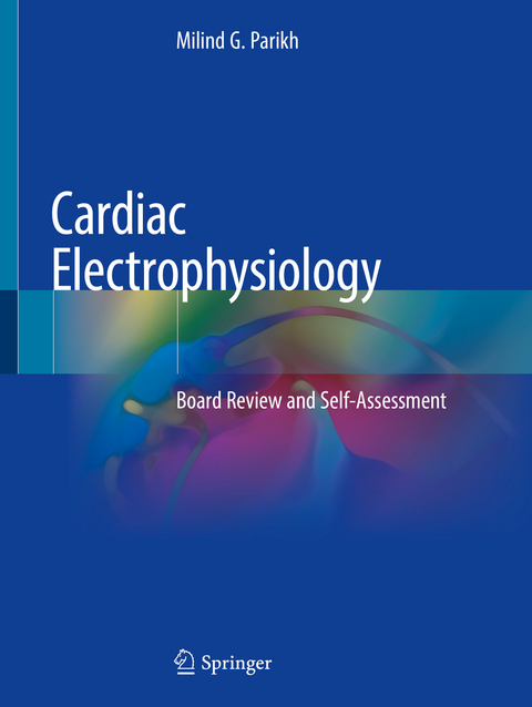Cardiac Electrophysiology - Milind G. Parikh