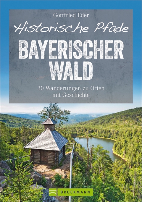 Historische Pfade Bayerischer Wald - Gottfried Eder