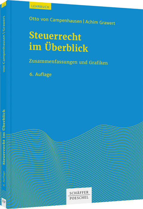 Steuerrecht im Überblick - Otto von Campenhausen, Achim Grawert