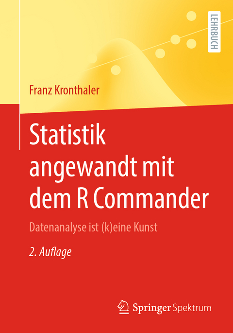 Statistik angewandt mit dem R Commander - Franz Kronthaler