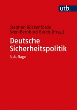 Deutsche Sicherheitspolitik - Böckenförde, Stephan; Gareis, Sven Bernhard