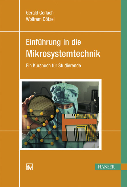 Einführung in die Mikrosystemtechnik -  Gerald Gerlach,  Wolfram Dötzel