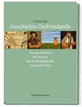 Geschichte Ostfrieslands - Carl-Heinz Dirks