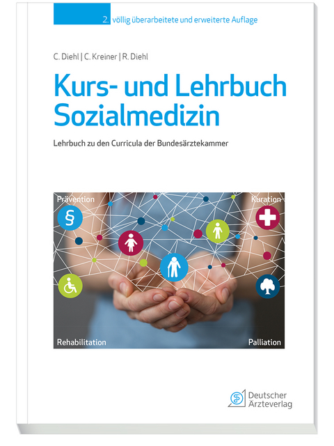 Kurs- und Lehrbuch Sozialmedizin - Corinna M. Diehl, Christina B. Kreiner, Rainer G. Diehl