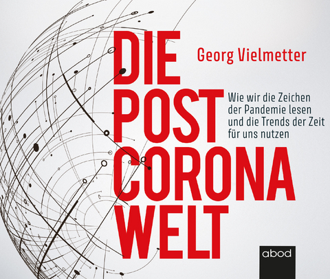 Die Post-Corona-Welt - Georg Vielmetter