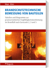 Brandschutztechnische Bemessung von Bauteilen - Wilhelm Meyn, Johannes Klein