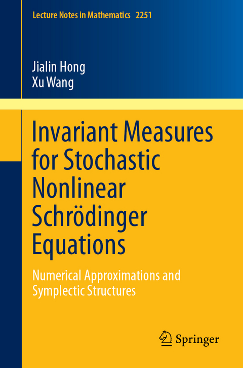 Invariant Measures for Stochastic Nonlinear Schrödinger Equations - Jialin Hong, Xu Wang