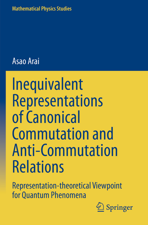 Inequivalent Representations of Canonical Commutation and Anti-Commutation Relations - Asao Arai