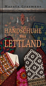 Handschuhe aus Lettland - Maruta Grasmane