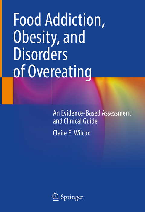 Food Addiction, Obesity, and Disorders of Overeating - Claire E. Wilcox