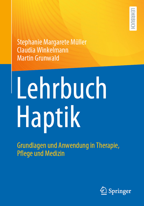 Lehrbuch Haptik - Stephanie Margarete Müller, Claudia Winkelmann, Martin Grunwald