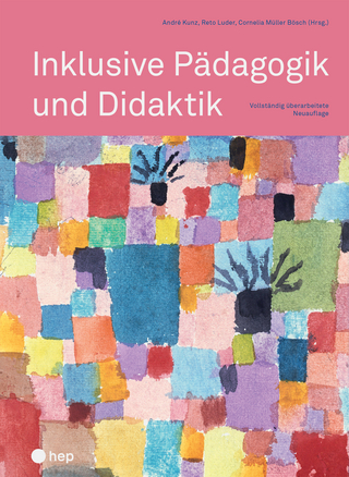 Inklusive Pädagogik und Didaktik - André Kunz; Reto Luder; Cornelia Müller Bösch